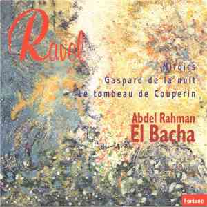 Ravel, Abdel Rahman El Bacha - Miroirs - Gaspard De La Nuit - Le Tombeau De ...