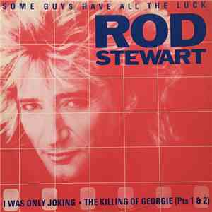Rod Stewart - Some Guys Have All The Luck