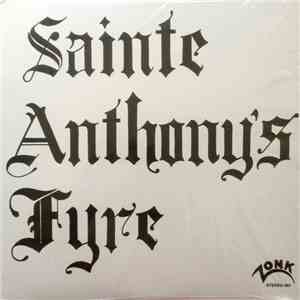 Sainte Anthony's Fyre - Sainte Anthony's Fyre