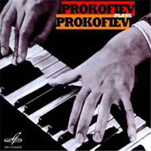 Sergei Prokofiev - Prokofiev Plays Prokofiev