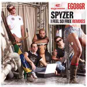Spyzer - I Feel So Free (Remixes)
