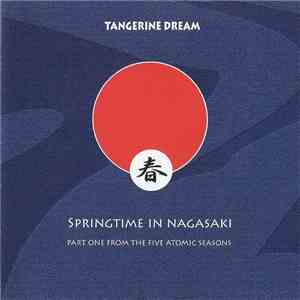 Tangerine Dream - Springtime In Nagasaki