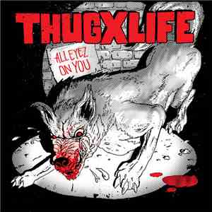 ThugxLife - All Eyez On You
