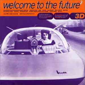 Various - Welcome To The Future 3