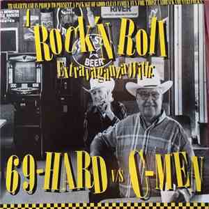 69-Hard, C-Men - A Rock 'N Roll Extravaganza With 69-Hard V/S C-Men