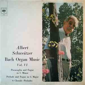 Albert Schweitzer - Bach Organ Music Vol. VI