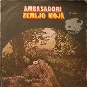Ambasadori - Zemljo Moja / Budi S Njom