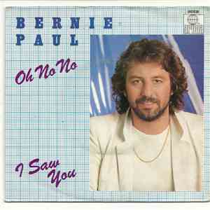 Bernie Paul - Oh No No / I Saw You