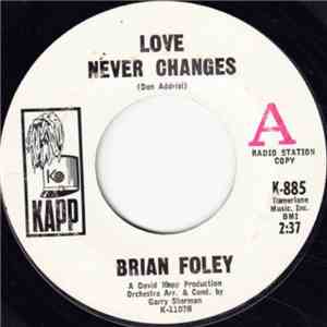 Brian Foley - Love Never Changes / Once There Was A Time