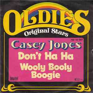 Casey Jones - Don't Ha Ha / Wooly Booly Boogie