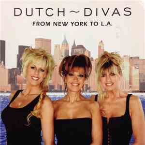 Dutch Divas - From New York To L.A.