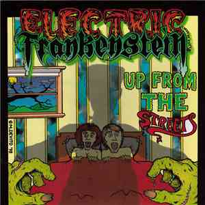 Electric Frankenstein - Up From The Streets!