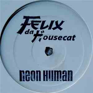 Felix Da Housecat - Neon Human