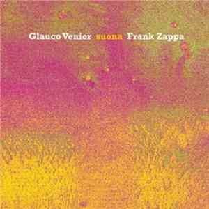 Glauco Venier - Glauco Venier Suona Frank Zappa