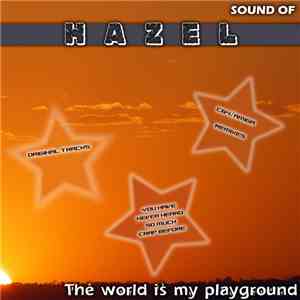 Hazel - The World Is My Playground