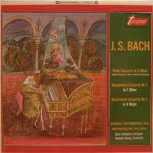 J. S. Bach - Susanne Lautenbacher, Martin Galling, Bach Kollegium, Stuttgart, Helmuth Rilling - Violin Concerto In G Minor, Harpsichord Concerto No. 5 In F Minor, Harpsichord Concerto No. 4 In A Major