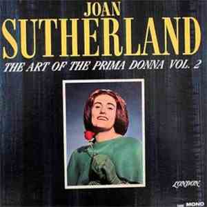 Joan Sutherland - The Art Of The Prima Donna Vol. 2