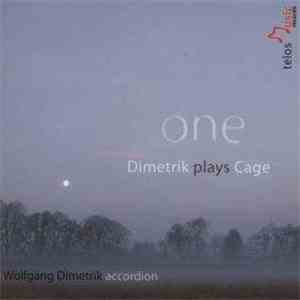 John Cage - Wolfgang Dimetrik - One - Dimetrik Plays Cage