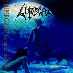 Lupercalia - Complete Darkness