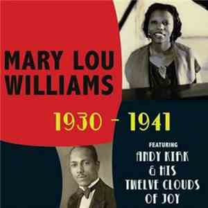 Mary Lou Williams - 1930-1941 Featuring Andy Kirk & His Twelve Clouds of Jo ...