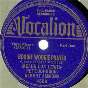 Meade Lux Lewis - Pete Johnson - Albert Ammons - Boogie Woogie Prayer