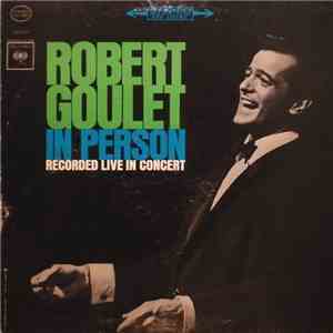 Robert Goulet - Robert Goulet In Person: Recorded Live In Concert