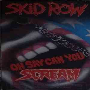 Skid Row - Oh Say Can You Scream