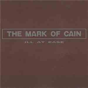 The Mark Of Cain - Ill At Ease