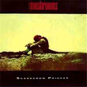 The Mushrooms - Scarecrow Princes