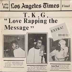 T.K.G. - Love Rapping The Message