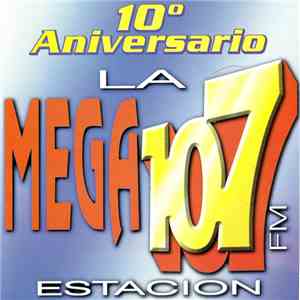 Various - 10º Aniversario La Mega 107FM Estacion