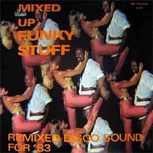 Various - Mixed Up Funky Stuff (Remixed Disco Sound For '83)