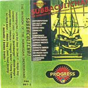 Various - Subbacultcha! : The Invasion Of The Norwegian Underground