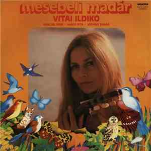 Vitai Ildikó, Venczel Vera, Varga Rita, Végvári Tamás - Mesebeli Madár