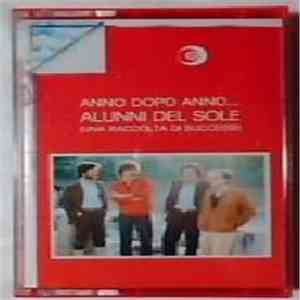Alunni Del Sole - Anno Dopo Anno... (Una Raccolta)