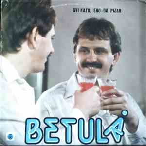 Betula I Orkestar Slani Šećer - Svi Kažu, Eno Ga Pijan
