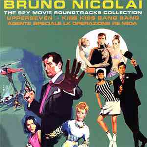 Bruno Nicolai - The Spy Movie Soundtracks Collection - Upperseven / Kiss Kiss Bang Bang / Agente Speciale LK Operazione Re Mida