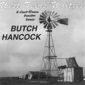 Butch Hancock - West Texas Waltzes & Dust-blown Tractor Tunes
