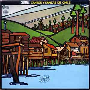 Chamal - Cantos Y Danzas De Chile