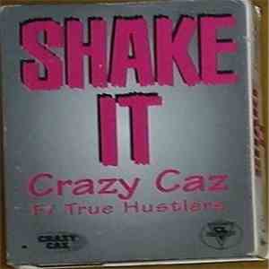 Crazy Caz F/ True Hustlers  - Shake It!