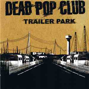 Dead Pop Club - Trailer Park