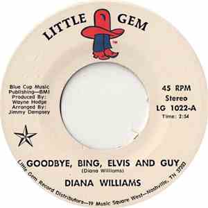 Diana Williams  - Goodbye, Bing, Elvis And Guy