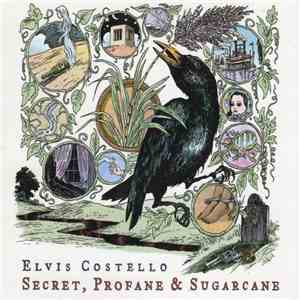 Elvis Costello - Secret, Profane & Sugarcane