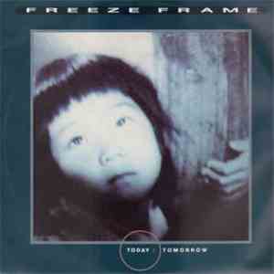 Freeze Frame  - Today / Tomorrow