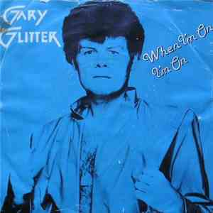 Gary Glitter - When I'm On, I'm On