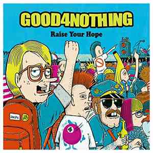 Good4Nothing - Raise Your Hope