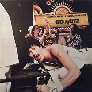 Herman Brood & His Wild Romance - Go Nutz