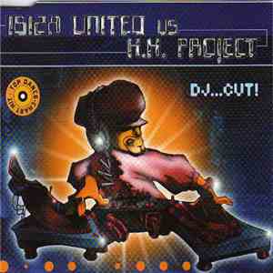 Ibiza United vs. K.K. Project - DJ...Cut!