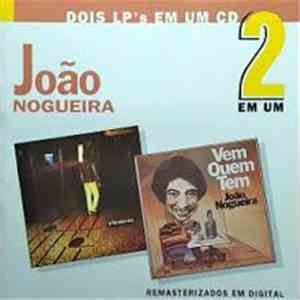 João Nogueira - 2 Em 1: E Lá Vou Eu / Vem Quem Tem