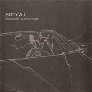 Kitty Wu - The Rules Of Transportation